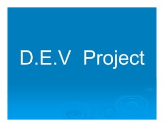 D.E.V Project