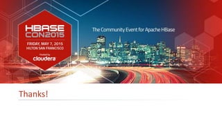 44 hbasecon.com
Thanks!
 