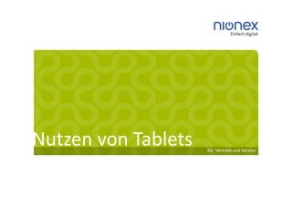 Nutzen von Tablets   für Vertrieb und Service
 
