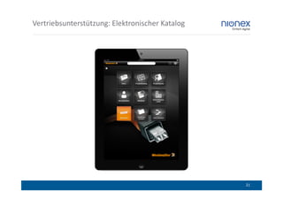 Vertriebsunterstützung: Elektronischer Katalog




                                                 21
 