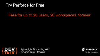 Lightweight Branching with Perforce Task Streams | PPTX