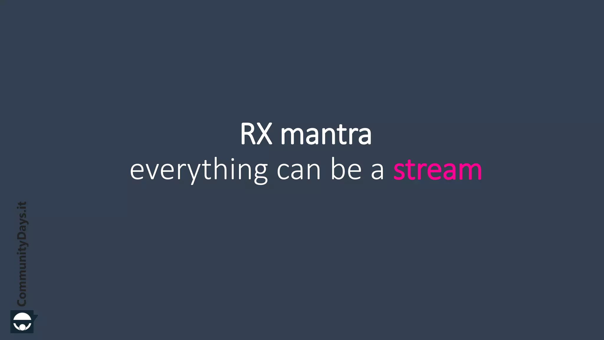 RX mantra everything can be a stream 