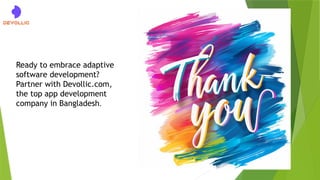 Ready to embrace adaptive
software development?
Partner with Devollic.com,
the top app development
company in Bangladesh.
 