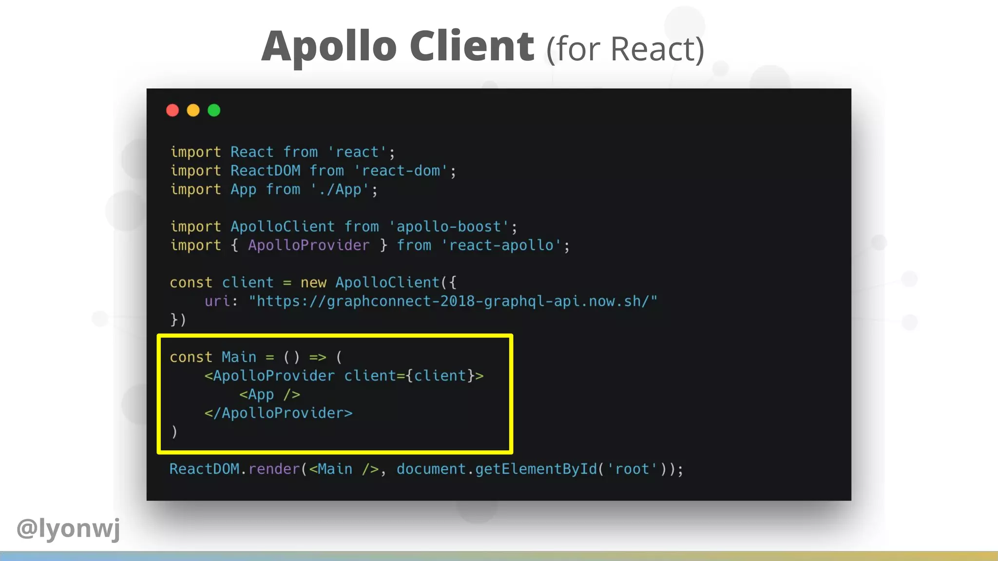 Apollo Client (for React)
@lyonwj
 