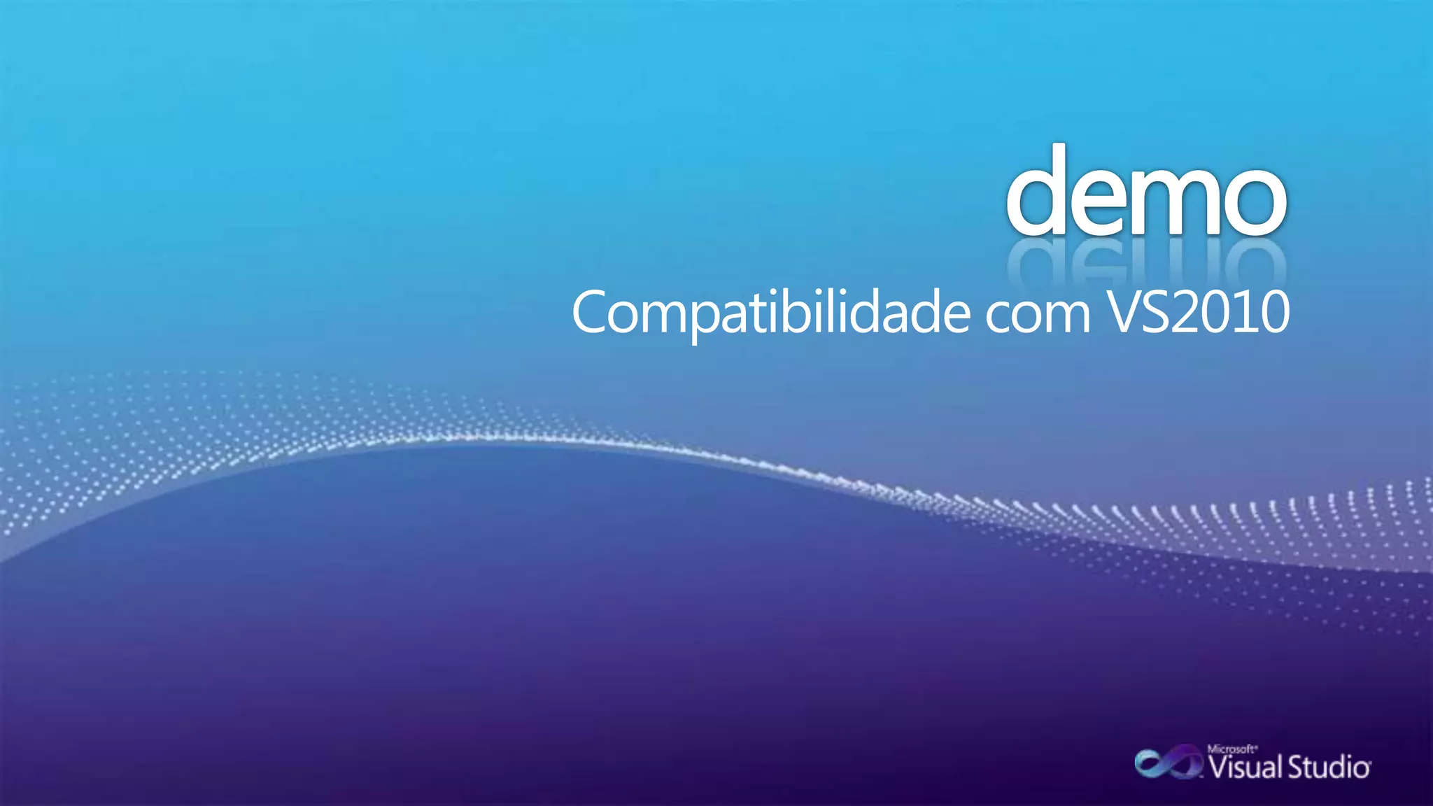 demoCompatibilidade com VS2010