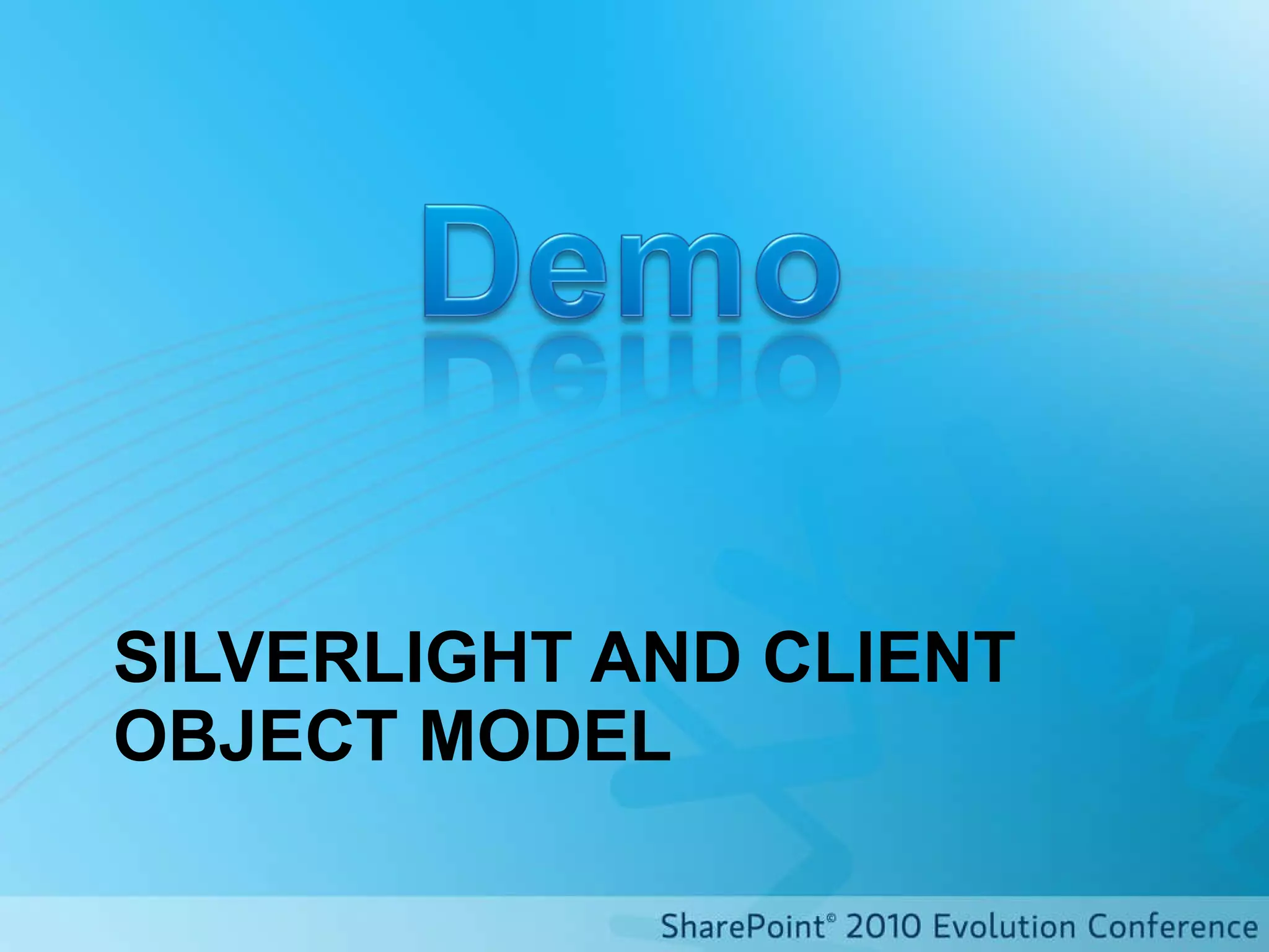 SILVERLIGHT AND CLIENT OBJECT MODEL 