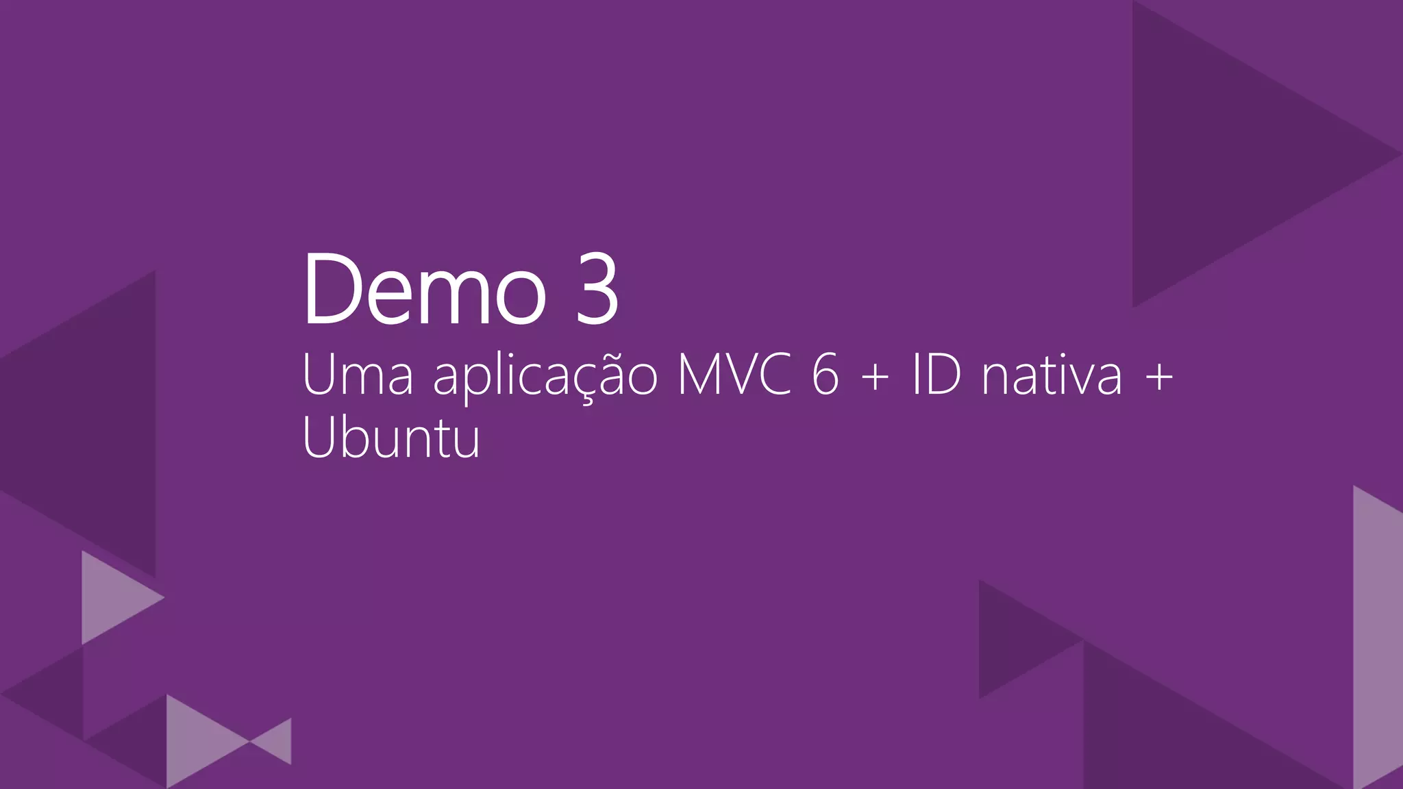 Demo 3 Uma aplicação MVC 6 + ID nativa + Ubuntu 