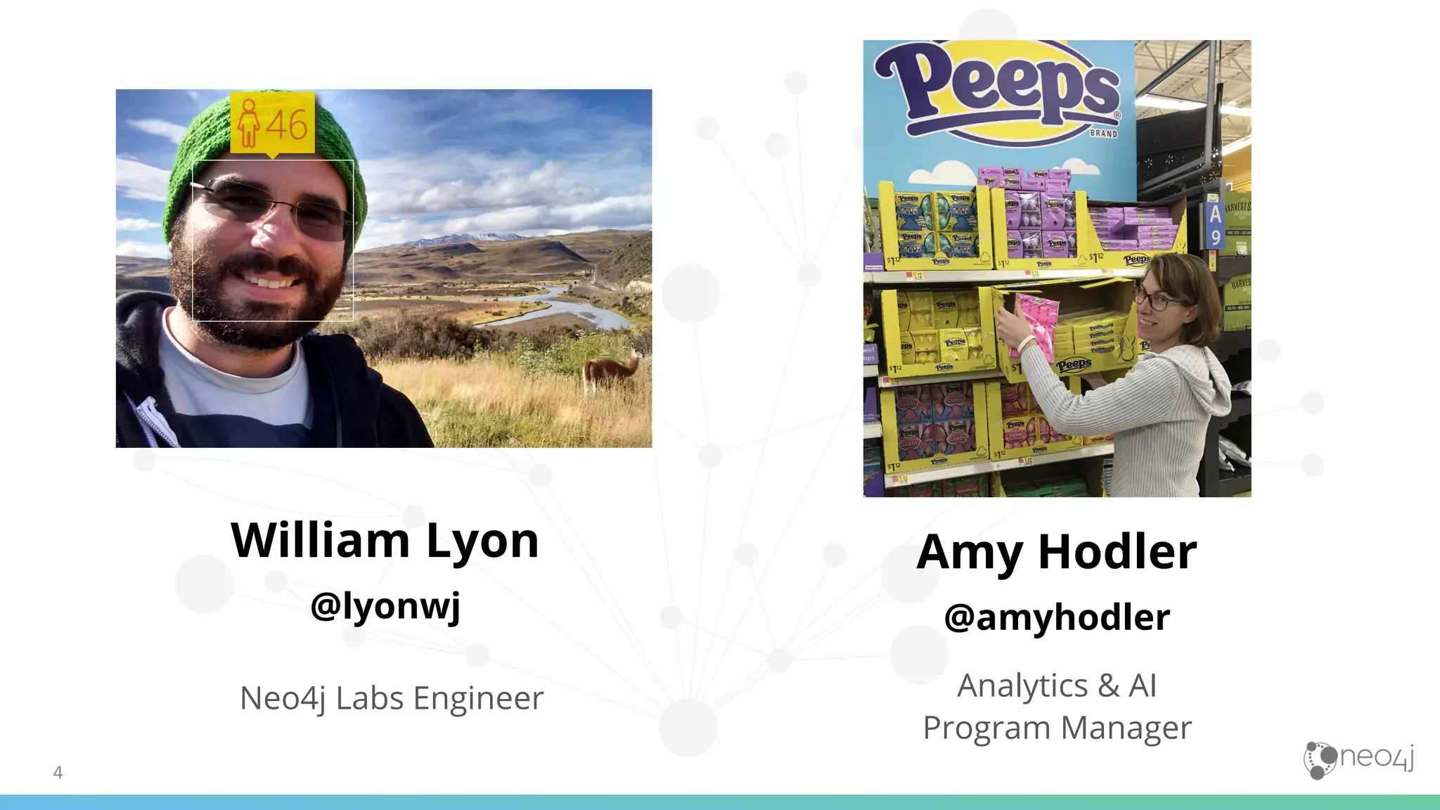 William Lyon
@lyonwj
4
Neo4j Labs Engineer
Amy Hodler
@amyhodler
Analytics & AI
Program Manager
 