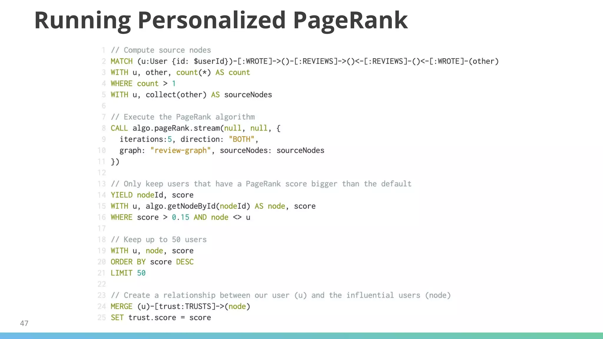 47
Running Personalized PageRank
 