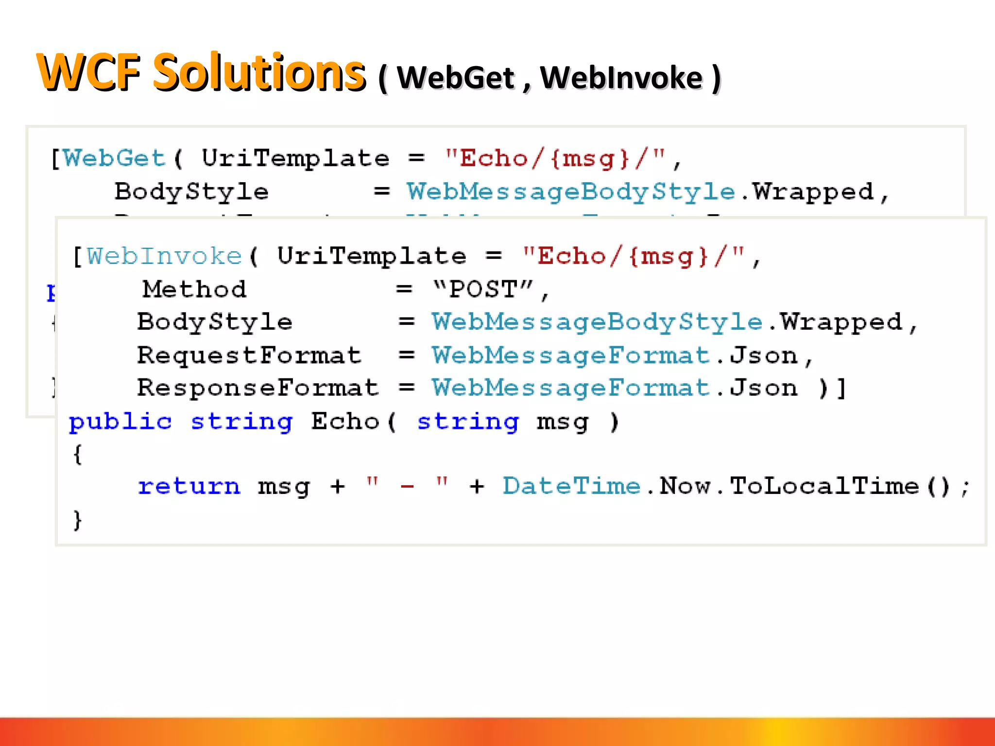 WCF Solutions  ( WebGet , WebInvoke ) 