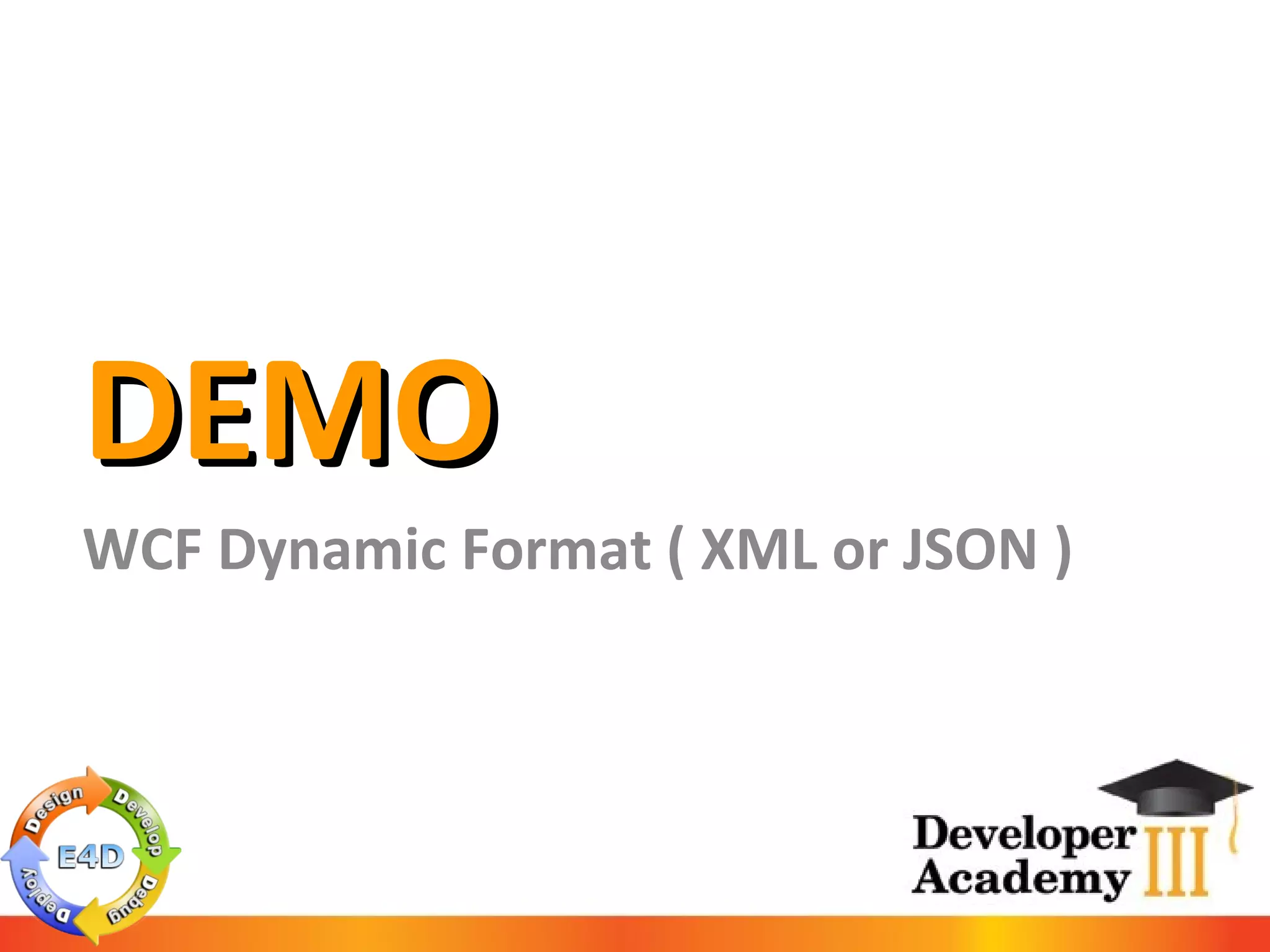DEMO WCF Dynamic Format ( XML or JSON ) 