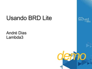 demoUsando BRD LiteAndré DiasLambda3