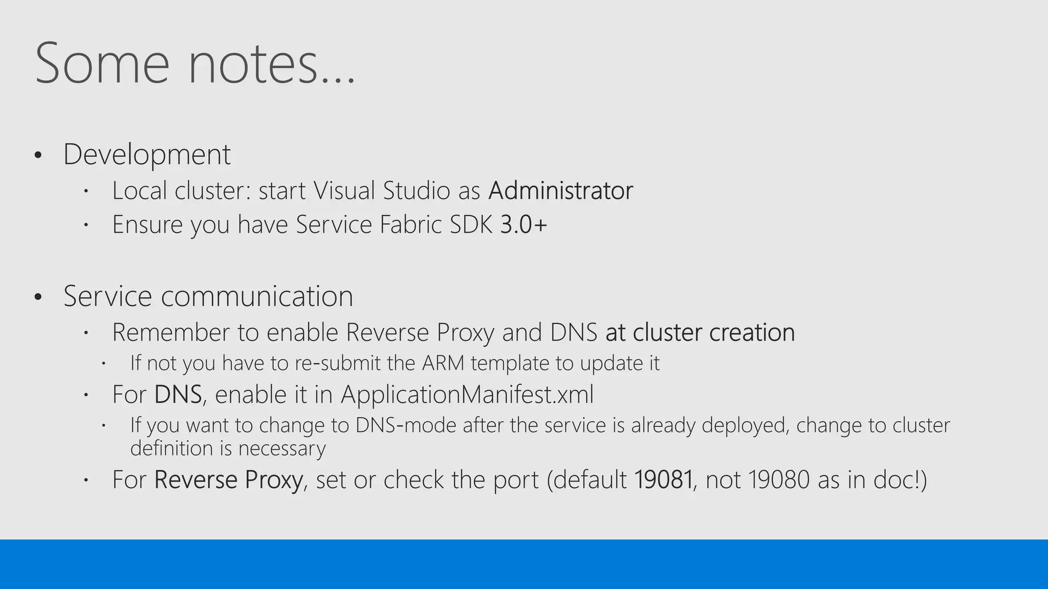 Some notes…
• Development
• Service communication
 
