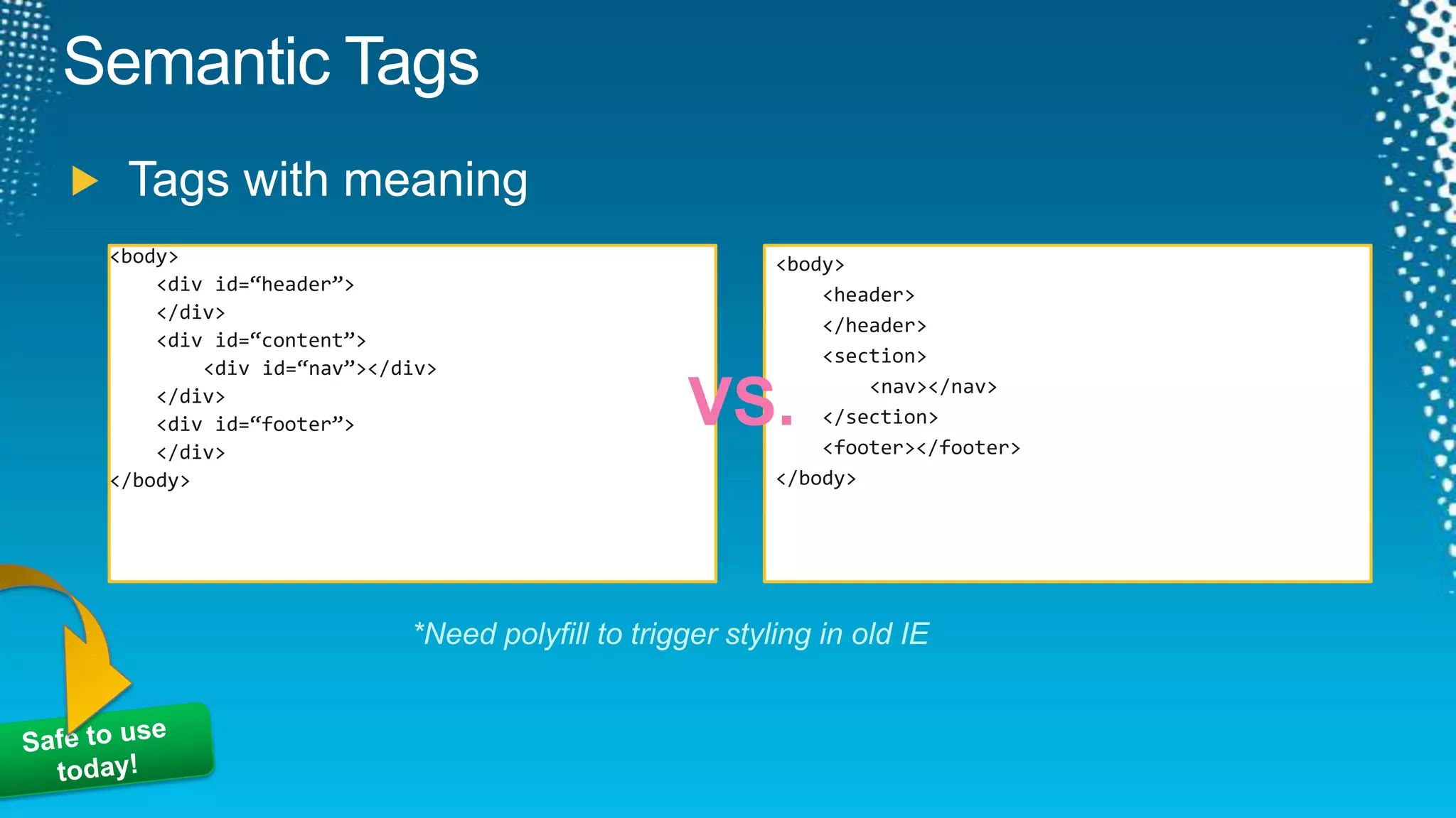 W3C on HTML5Defines a single language called HTML5 which can be written in HTML syntax and in XML syntax.Defines detailed processing models to foster interoperable implementations.Improves markup for documents.Introduces markup and APIs for emerging idioms, such as Web applications.