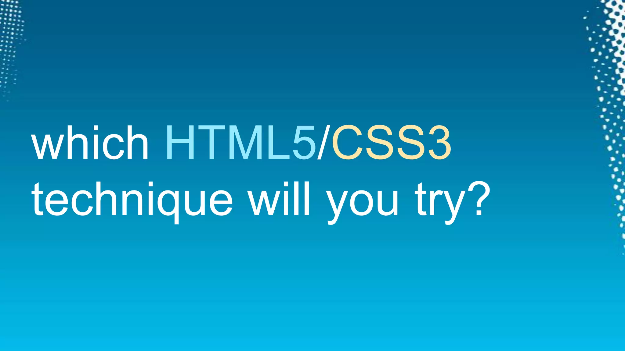 CSS3 SelectorsPowerful new selector options//Alternating Itemsli:nth-child(odd) { color: blue; }li:nth-child(even) { color: green; }li:nth-child(3n) { color: red; } //Every 3rd item//First/Last Itemsli:first-of-type { color: blue; }li:not(:first-of-type):not(:last-of-type) { color: orange; } //All *but* first/last//Enabled/Disabledinput:enabled { border: 2px solid green; }input:disabled{ background-color: #BBB; }*Use jQuery to support legacy browsers