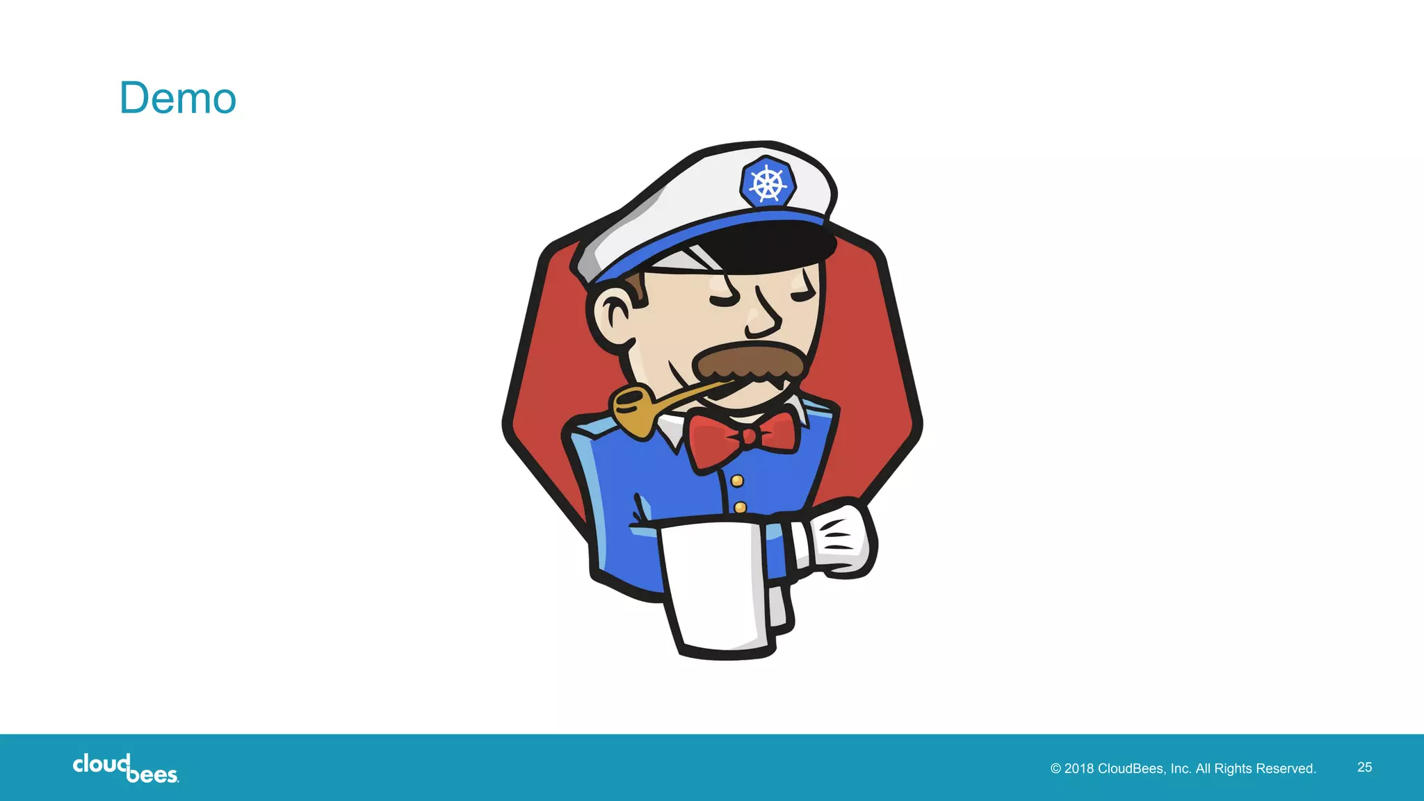 © 2018 CloudBees, Inc. All Rights Reserved. 25
Demo
 