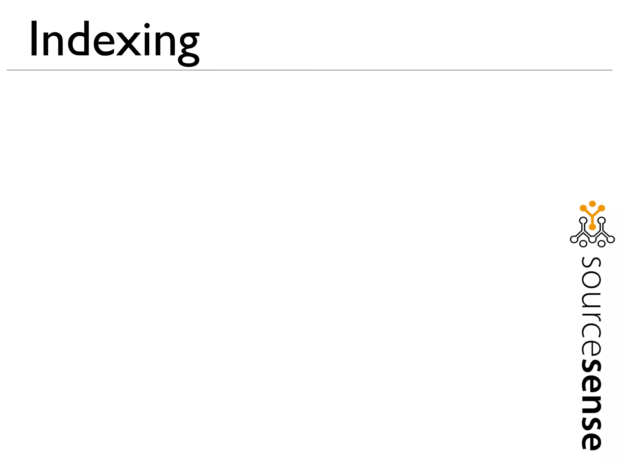 Indexing
 