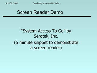 Screen Reader Demo “ System Access To Go” by Serotek, Inc. (5 minute snippet to demonstrate a screen reader) 