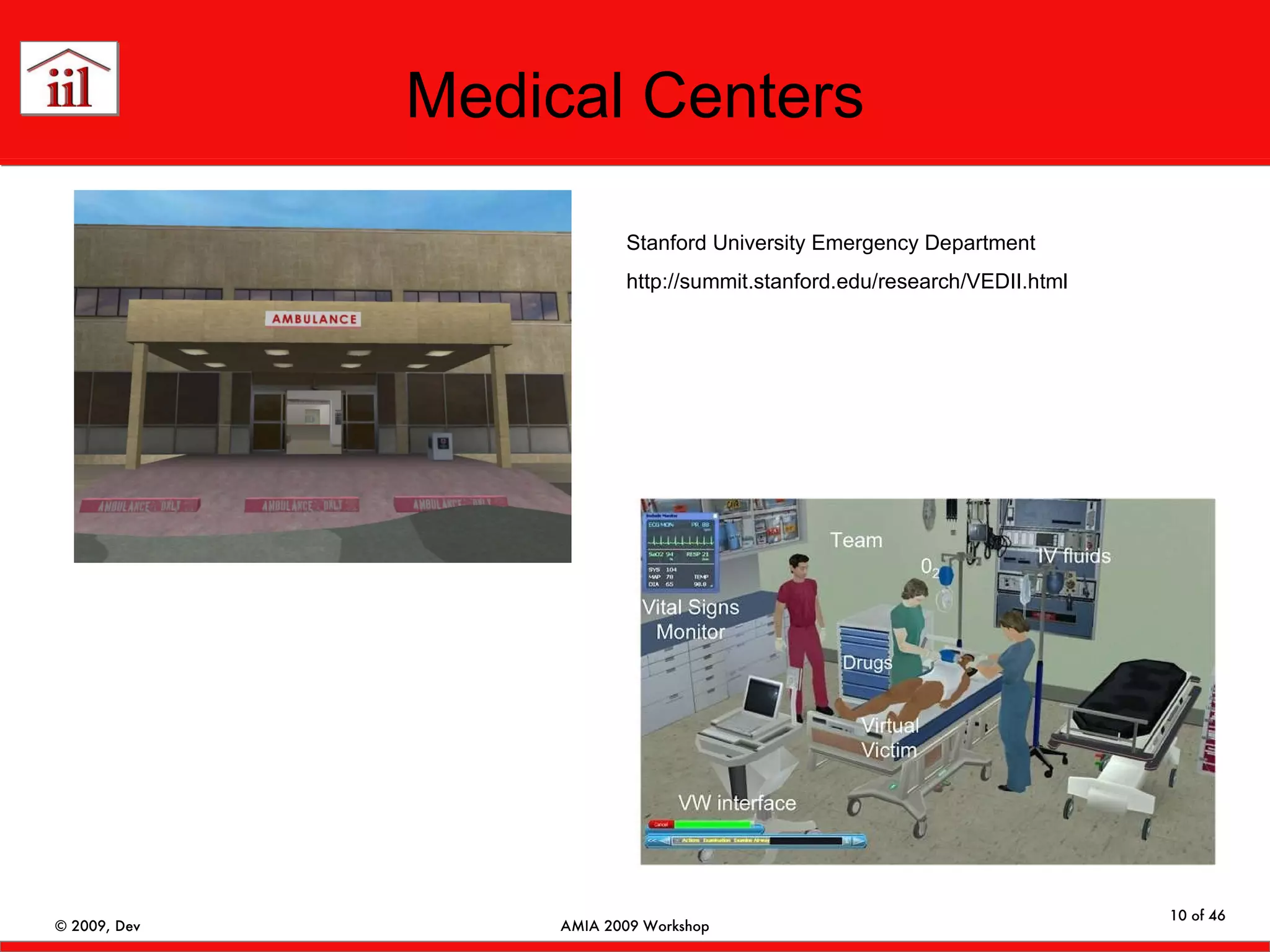 Medical Centers Stanford University Emergency Department http://summit.stanford.edu/research/VEDII.html 