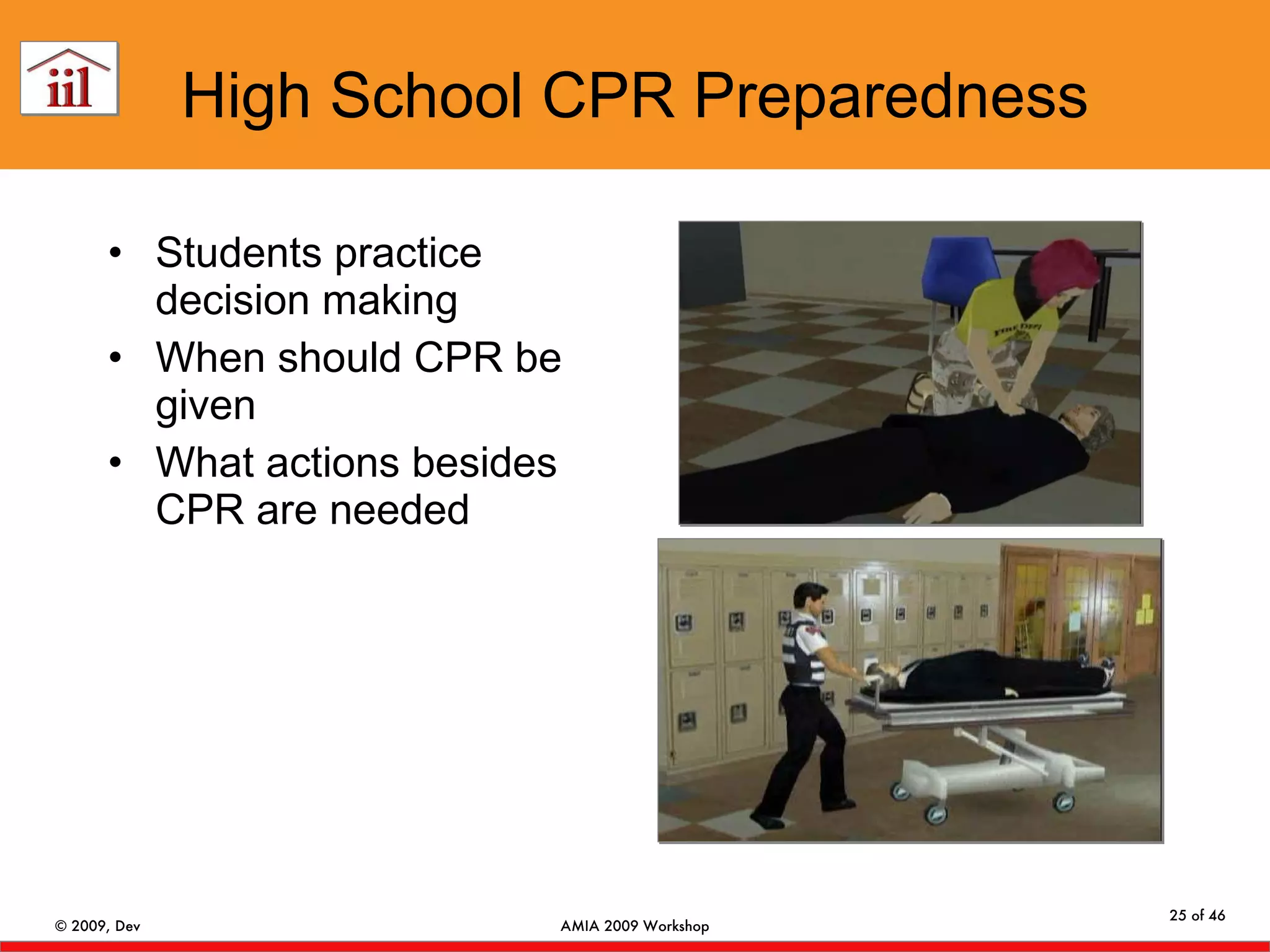 High School CPR Preparedness Students practice decision making When should CPR be given What actions besides CPR are needed 