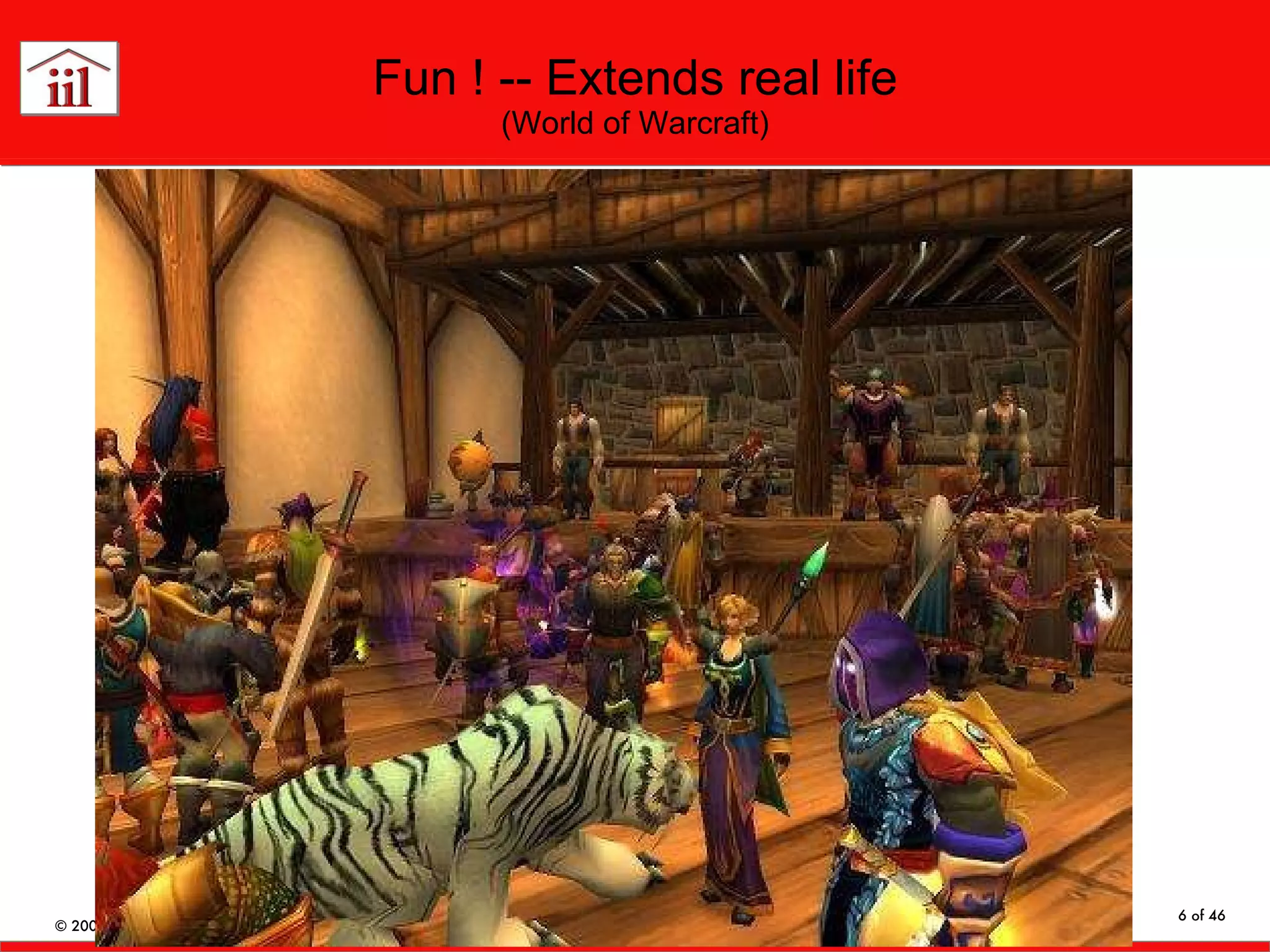 Fun ! -- Extends real life (World of Warcraft) 
