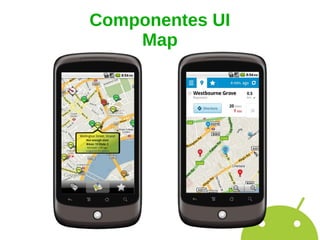 Componentes UI
    Map
 
