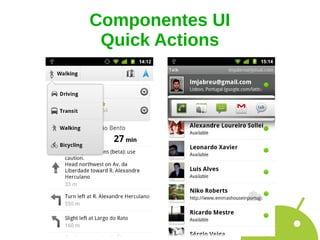 Componentes UI
 Quick Actions
 