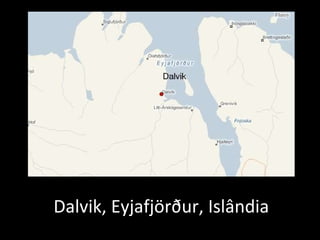 Dalvik, Eyjafjörður, Islândia 