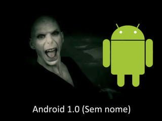 Android 1.0 (Sem nome) 