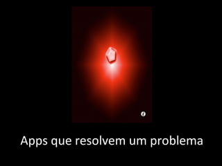 Apps que resolvem um problema 
