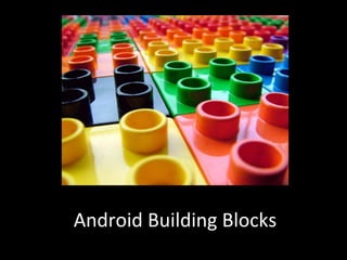 Android Building Blocks 