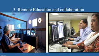 3. Remote Education and collaboration
 