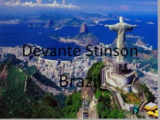 Devante Stinson
Brazil
 