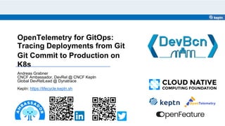 OpenTelemetry for GitOps:
Tracing Deployments from Git
Git Commit to Production on
K8s
Andreas Grabner
CNCF Ambassador, DevRel @ CNCF Keptn
Global DevRelLead @ Dynatrace
Keptn: https://lifecycle.keptn.sh
 