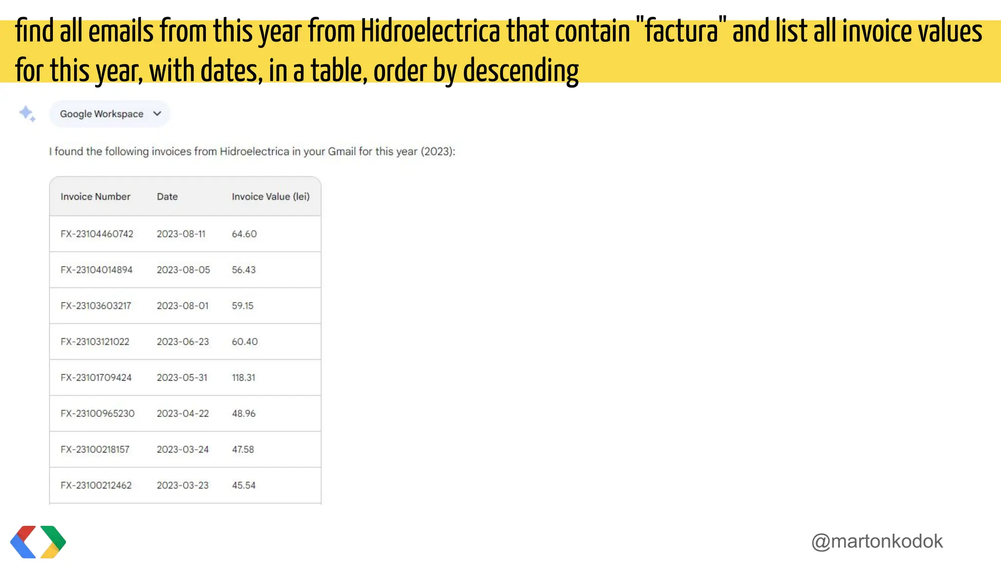 @martonkodok
ﬁnd all emails from this year from Hidroelectrica that contain "factura" and list all invoice values
for this year, with dates, in a table, order by descending
 