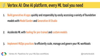 DevBCN Vertex AI - Pipelines for your MLOps workflows | PDF