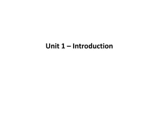 Unit 1 – Introduction
 