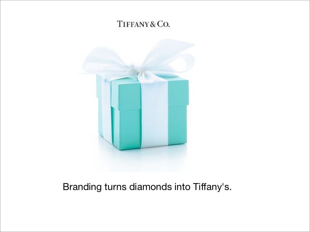 Branding turns diamonds into Tiffany's.