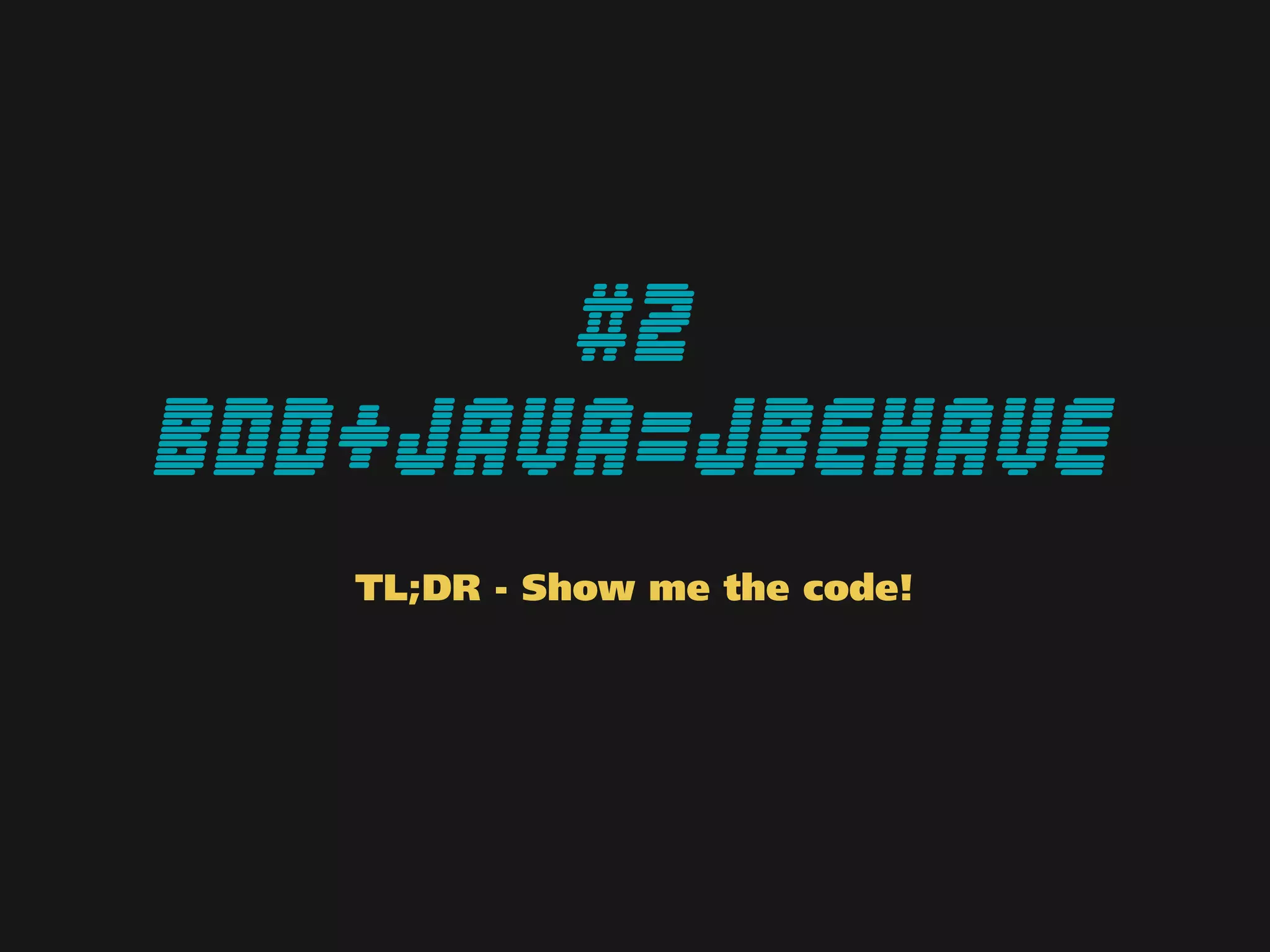 #2
Bdd+java=Jbehave
TL;DR - Show me the code!