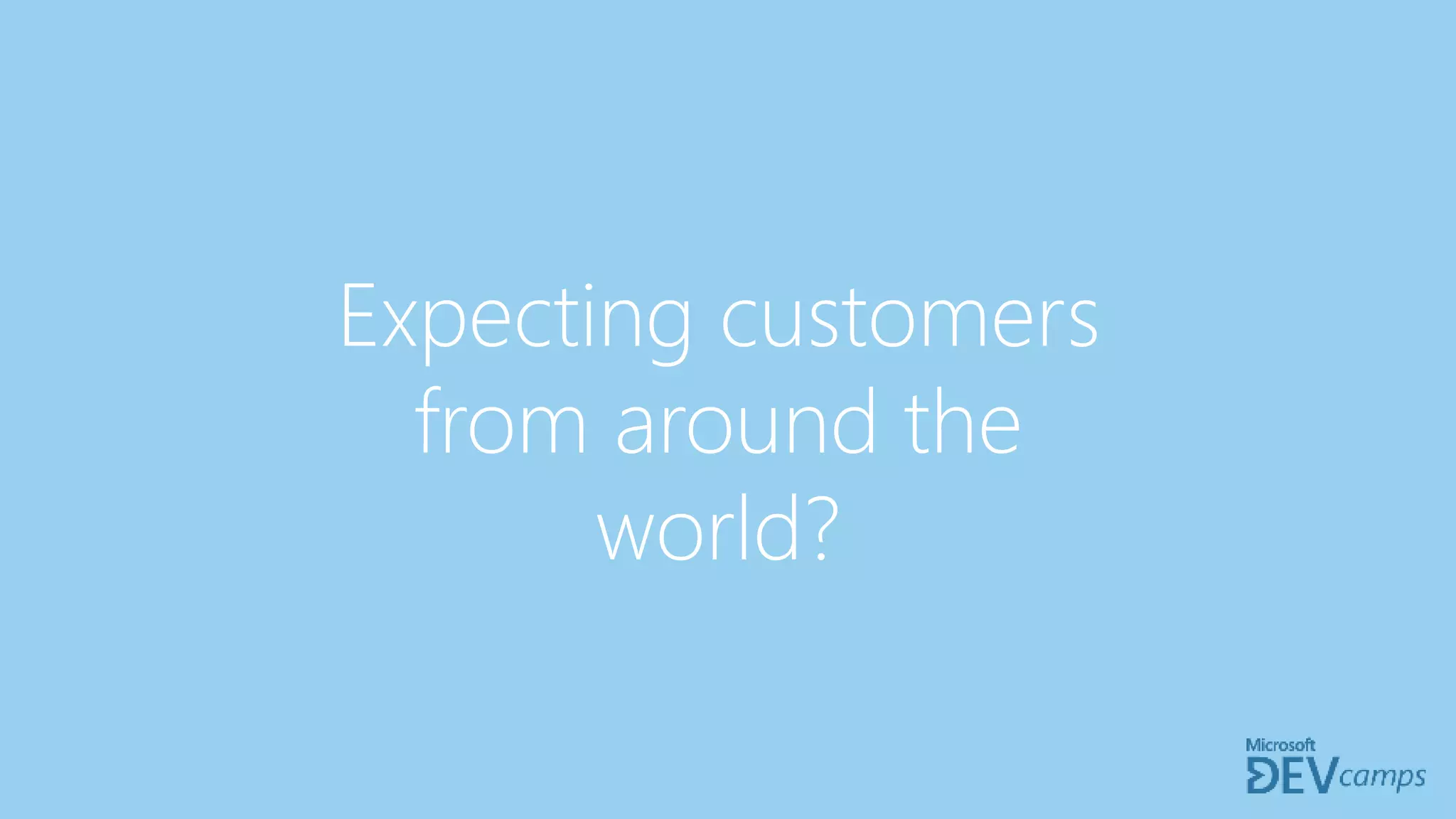 Expecting customers
from around the
world?
 