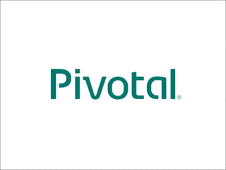 1© 2014 Pivotal Software, Inc. All rights reserved.
 