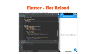 Flutter - Hot Reload
 