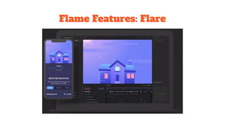 Flame Features: Flare
 