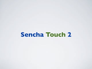 Sencha Touch 2
 