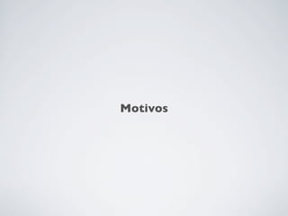 Motivos
 