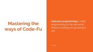 Code - Fu: Defensive Programming | PPT