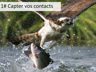1# Capter vos contacts  