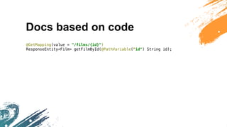 Docs based on code
@GetMapping(value = "/films/{id}")
ResponseEntity<Film> getFilmById(@PathVariable(“id") String id);
 