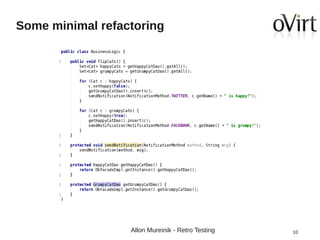 Some minimal refactoring

Allon Mureinik - Retro Testing

10

 