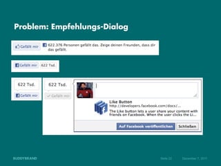 Problem: Empfehlungs-Dialog




                              Seite 22   Dezember 7, 2011
 